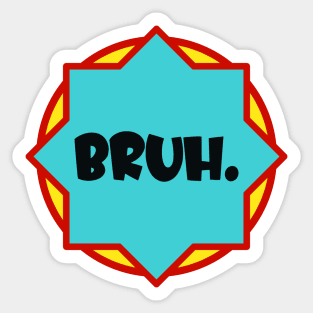 Bruh Sticker